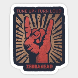 Tune up . Turn loud Zebrahead Sticker